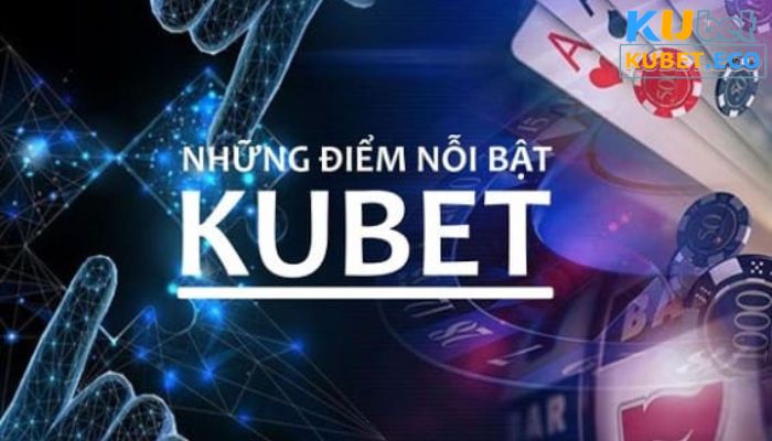 Giới thiệu Kubet đã tạo dựng nên câu lạc bộ phòng VIP cá nhân 270 độ