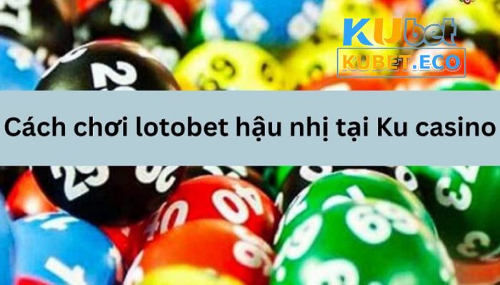 Cách bắt chạm hậu nhị trong Lotto dễ chiến thắng